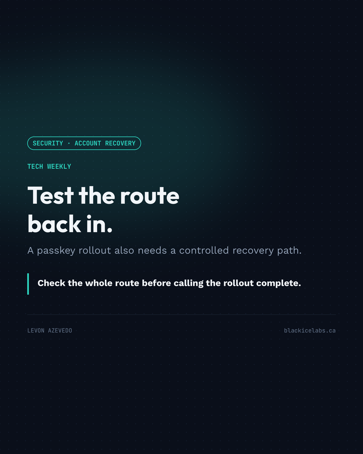 Tech Weekly: Test the recovery route after the passkey.